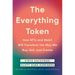 The Everything Token: How Nfts and Web3 Will Transform the Way We Buy, Sell, and Create