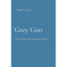 Grey Goo: The Nano-Revolution Threat