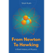 From Newton to Hawking: A Brief History of Physics