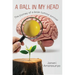 A Ball in my Head