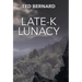 Late-K Lunacy