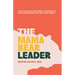 The Mama Bear Leader(TM): How Human-Centered Can Re-Imagine the Way We Work
