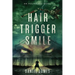 Hair-Trigger Smile