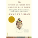 The Spirit Catches You and You Fall Down: A Hmong Child, Her American Doctors, and the Collision of Two Cultures