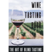 Wine Tasting Book The Art Of Blind Tasting: Books For Wine Lovers