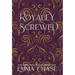 Royally Screwed