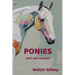 Ponies Past and Present: An Illustrated History of the Pony