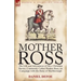 Mother Ross: The Life and Adventures of Mrs. Christian Davies, Commonly Called Mother Ross, on Campaign with the Duke of Marlboroug