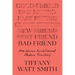 Bad Friend: How Women Revolutionized Modern Friendship