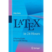 Latex in 24 Hours: A Practical Guide for Scientific Writing