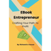 EBook Entrepreneur: Crafting Your Path to Profit