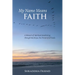 My Name Means FAITH: A Memoir of Spiritual Awakening Through Maitreya, The Friend of All Souls