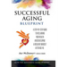 Successful Aging Blueprint: A Step-By-Step Guide to Reclaiming Your Health and Developing a Resilient Mindset After Age 45