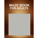 Maze Book For Adults: 50 hard maze puzzles for adults.