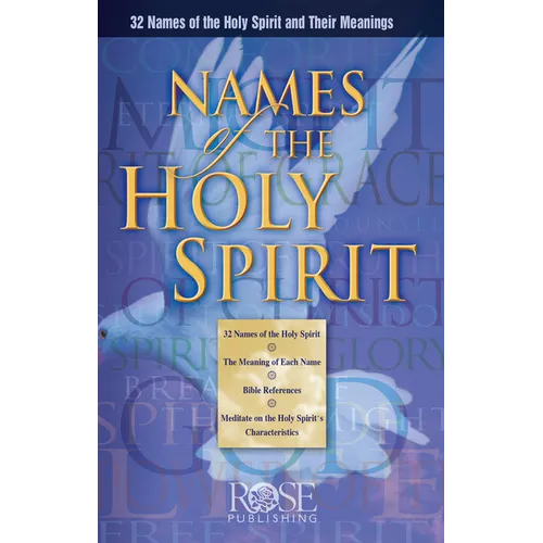 Names of the Holy Spirit: 32 Names of the Holy Spirit and Their Meanings