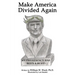 Make America Divided Again