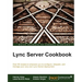 Lync Server 2013 Cookbook