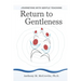 Return to Gentleness: Journeying With Gentle Teaching
