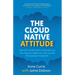 The Cloud Native Attitude: How the world's best companies use the cloud to speed up, scale up and find product market fit