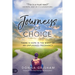 Journeys of Choice: There is Hope in the Midst of an Unplanned Pregnancy
