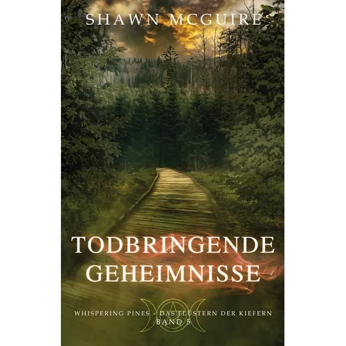 Todbringende Geheimnisse: Whispering Pines - Das Flüstern der Kiefern Band 5