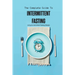 The Complete Guide To Intermittent Fasting- Living An Intermittent Fasting Lifestyle: Books On Intermittent Fasting