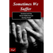 Sometimes We Suffer: Hundred and One Honest Reflections for Hurting People
