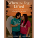 When the Fog Lifted