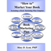 "How to" Market Your Book - Including a Book Marketing Plan Template: Including a Book Marketing Plan Template