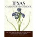 Texas Gardener's Handbook: All You Need to Know to Plan, Plant & Maintain a Texas Garden