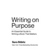 Writing on Purpose: An Essential Guide to Writing a Book That Matters