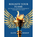 Reignite Your Flame: Self-healing companion workbook to "Remember Your Torch"