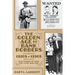 The Golden Age of Bank Robbers 1920s 1930s: True Stories of How They Lived and Died