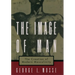 The Image of Man: The Creation of Modern Masculinity