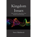 Kingdom Issues: More Hopeful Compositions from Partway Up the Mountain