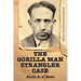 The Gorilla Man Strangler Case: Serial Killer Earle Nelson