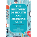 Rhetoric of Health and Medicine As/Is: Theories and Approaches for the Field