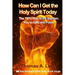 How Can I Get the Holy Spirit Today: 100% Way to the Baptism - Key to Gifts and Power