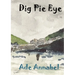 Dig Pie Eye