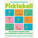The Complete Book of Pickleball: The Ultimate Training Guide for Passionate Players of All Levels