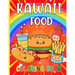 Kawaii Food Coloring Book: 50 Fun and Relaxing Kawaii Colouring Pages For All Ages - Super Cute Food Coloring Book For Kids of all ages