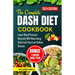 The Complete Dash Diet Cookbook 2024: Lower Blood Pressure Naturally With Nourishing, Quick and Easy Low Sodium Recipes