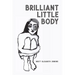 Brilliant Little Body
