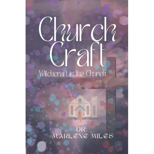 Church Craft: Witchcraft In The Church