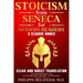 Stoicism from Seneca for Modern Readers - 3 Classic Books: Clear and Direct Translation of On the Shortness of Life, On the Firmness of the Wise, and
