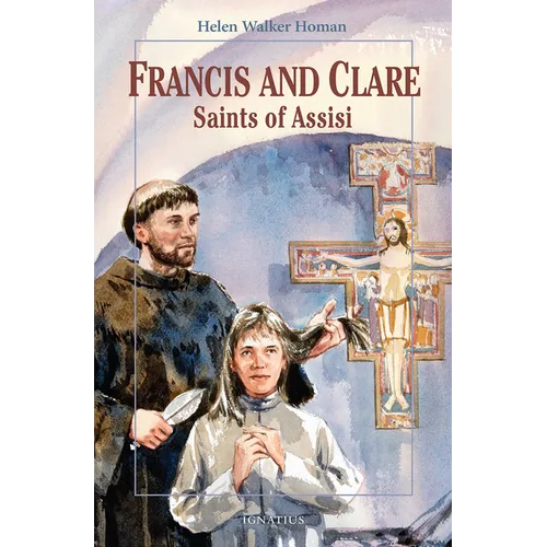 Francis and Clare, Saints of Assisi