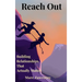 Reach Out: Building Relationships That Actually Matter