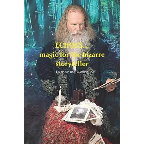 ECHOES...magic for the bizarre storyteller