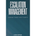 Escalation Management: Turning Chaos Into Clarity