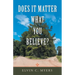 Does It Matter What You Believe?